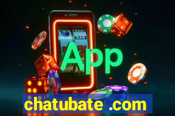 chatubate .com